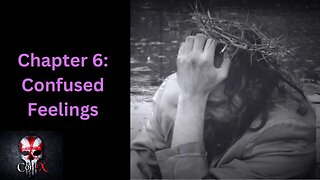 Chapter 6: Confused Feelings