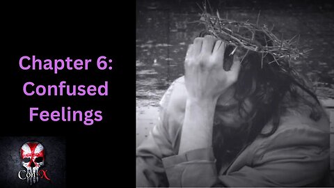 Chapter 6: Confused Feelings