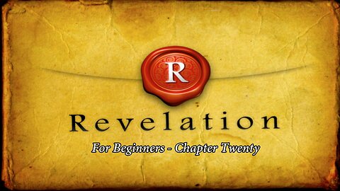 Jesus 24/7 Episode #55: Revelation for Beginners Chapter Twenty