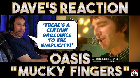 Dave's Reaction: Oasis — Mucky Fingers