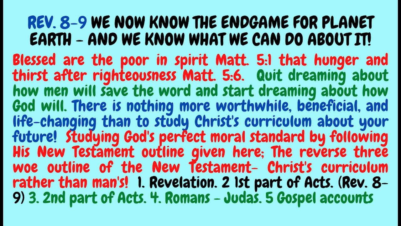 Rev. 8-9. THE ENDGAME FOR HUMANITY AND THE EXCEEDING ABUNDANTLY GREAT OPPORTUNITY IT GIVES YOU!