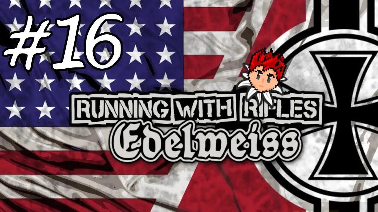 Running With Rifles: Edelweiss #16 - Same Old Song And Dance