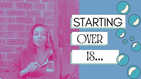 I'm starting over...