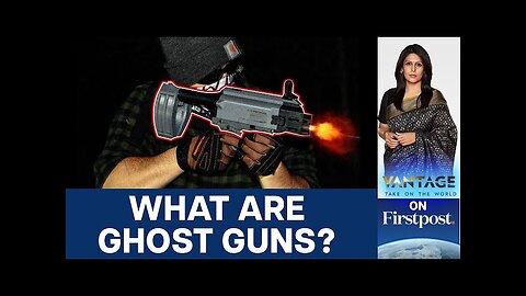 3D-Printed Guns: How Ghost Firearms Are Changing Crime | Vantage with Palki Sharma