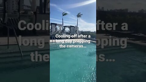 Cooling off after a long day prepping the cameras