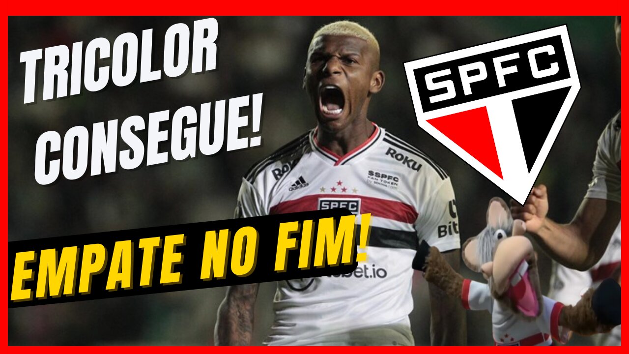 QUE SOFRIMENTO ! UFA QUE ALIVIO! VOCE VIU? TRICOLOR CONSEGUE EMPATE NO FINAL! NOTICIAS DO SPFC