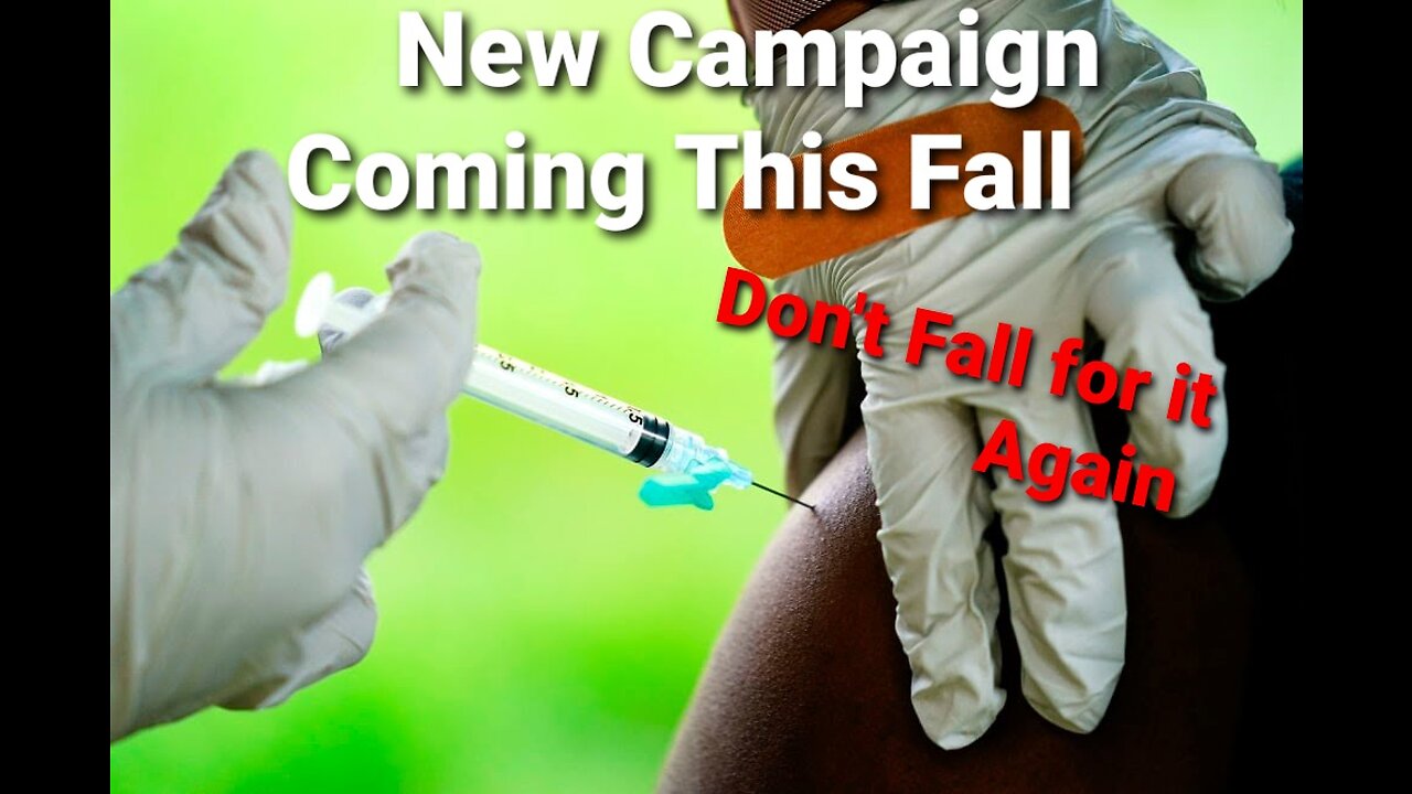 Lockdowns, Covid and Vaccines Coming this Fall: Just the Beginning!