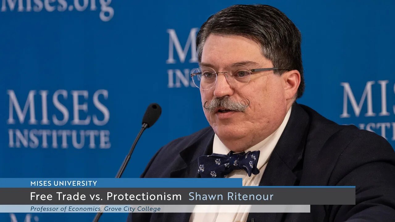 Free Trade vs. Protectionism | Shawn Ritenour