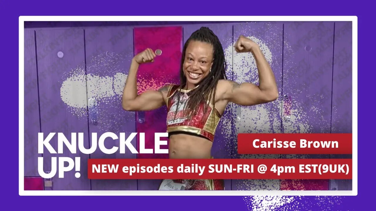 Carisse Brown | Knuckle Up with Mike and Cedric | Talkin Fight