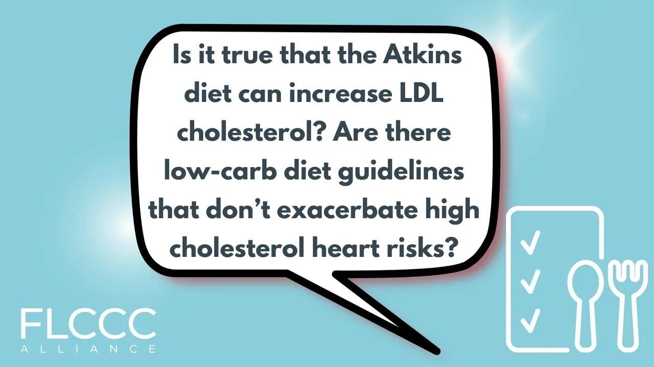 Is it true that the Atkins diet can increase LDL cholesterol? Are there low-carb diet guidelines that don’t exacerbate high cholesterol heart risks?