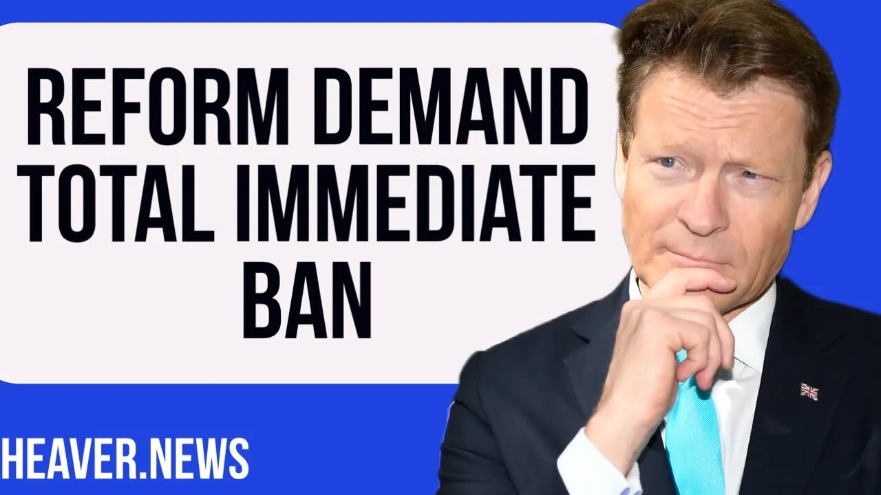 Reform UK Call For Immediate Complete BAN