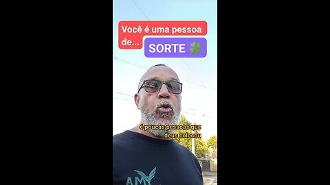 Você 🫵 é uma pessoa de SORTE 🍀