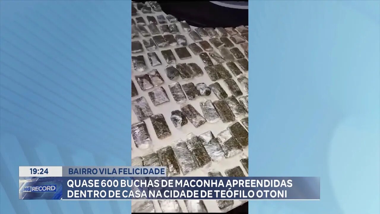 Bairro Vila Felicidade: Quase 600 Buchas de Maconha Apreendidas dentro de Casa na Cidade de T. Otoni