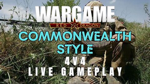 Commonwealth Style | Wargame Red Dragon LIVE GAMEPLAY