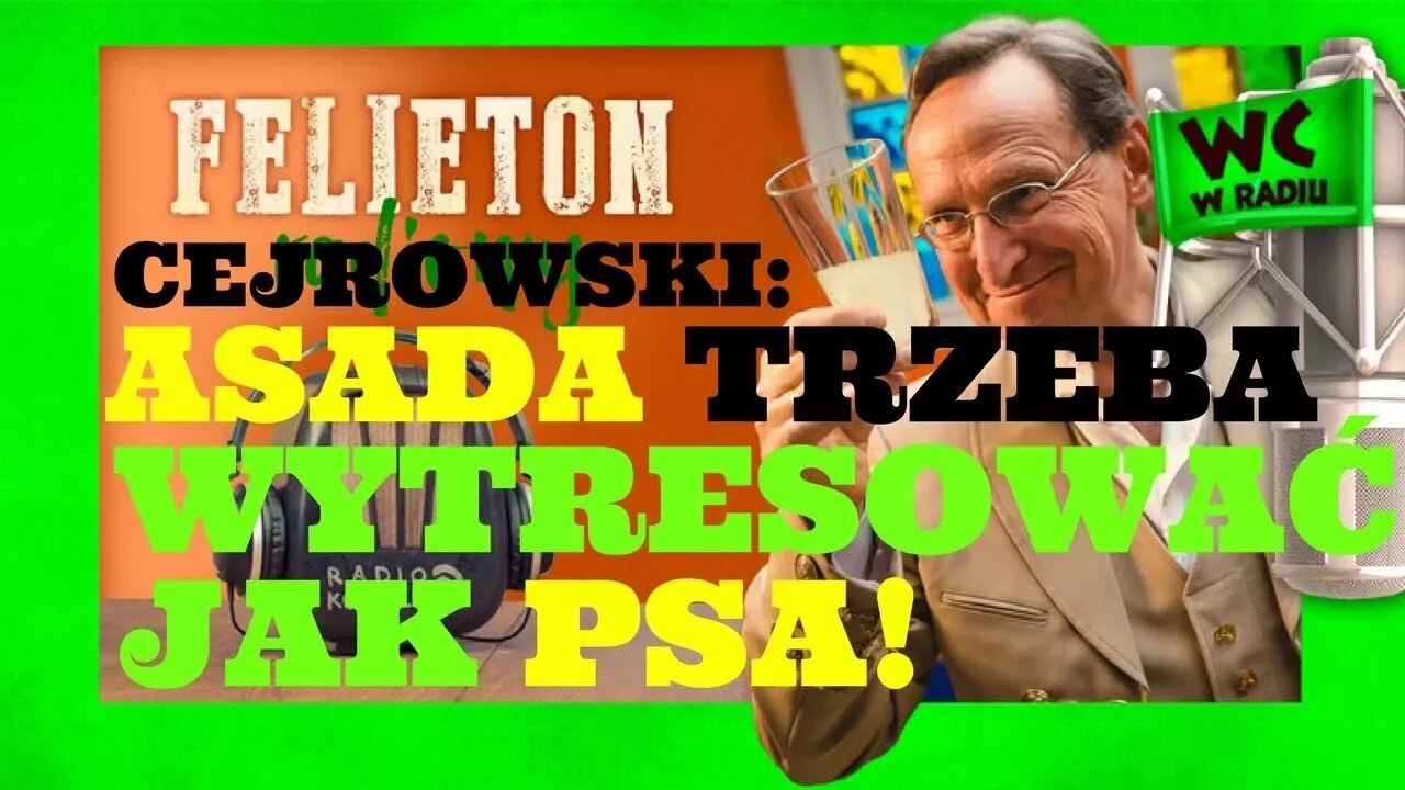 Cejrowski: Asada trzeba tresować jak psa! Felieton Radiowy 2018/04/18 odc. 3