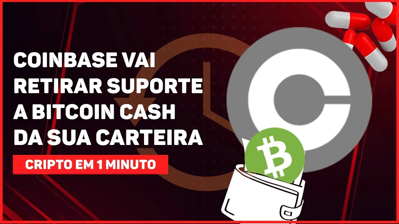 C1: COINBASE VAI RETIRAR SUPORTE A BITCOIN CASH, XRP E OUTRAS CRIPTOMOEDAS DA SUA CARTEIRA