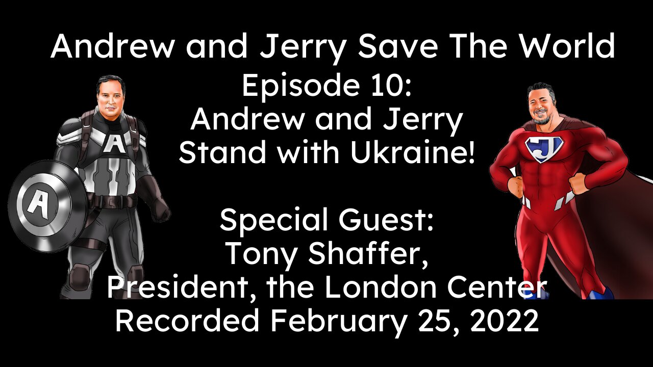 Episode 10: Andrew and Jerry Stand With Ukraine!