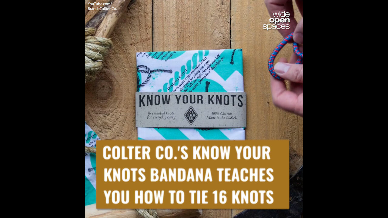 COLTER CO.'S KNOW YOUR KNOTS BANDANA TEACHES YOU HOW TO TIE 16 KNOTS