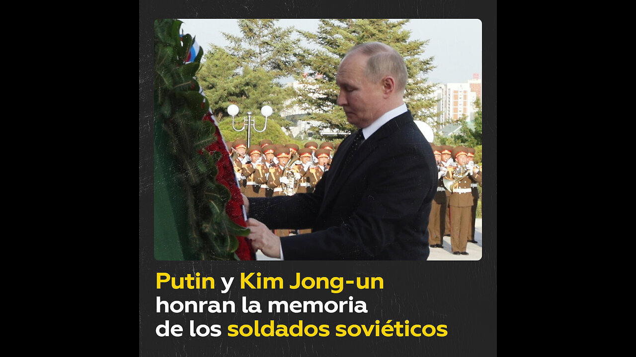 Putin y Kim Jong-un colocan flores en monumento a soldados soviéticos