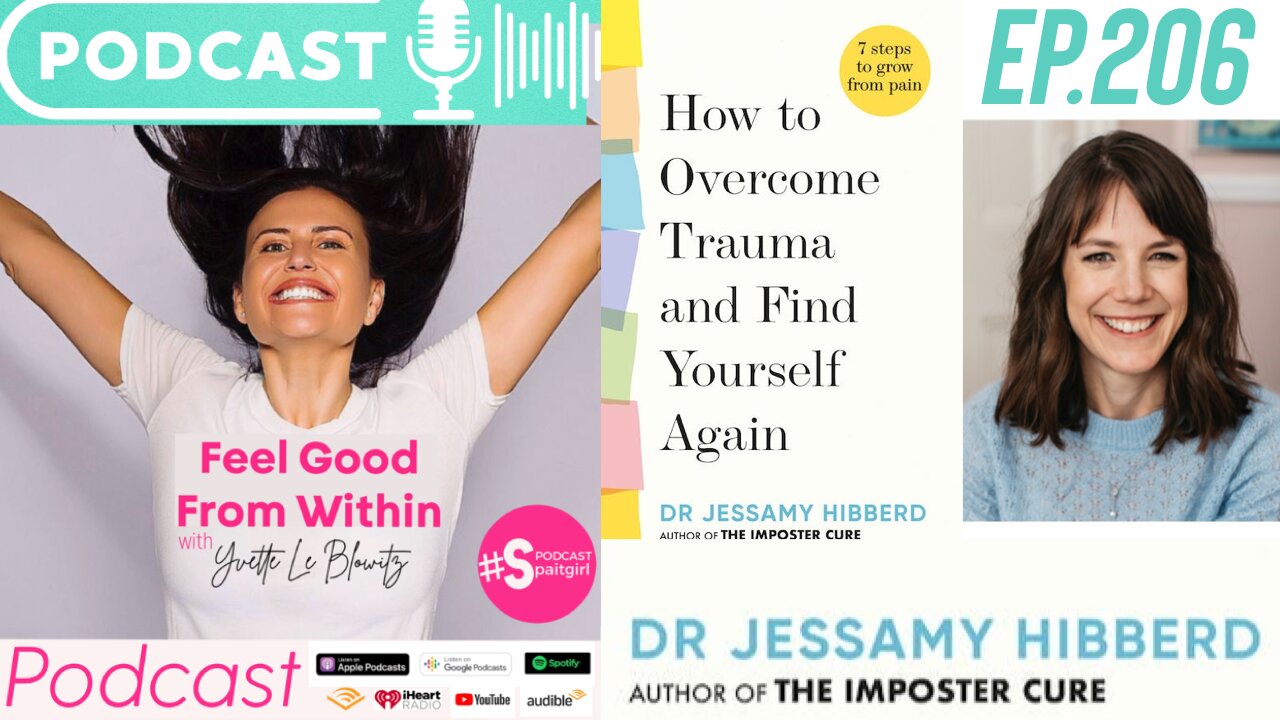 How to Overcome Trauma & Find Yourself Again w/Dr Jessamy Hibberd | Yvette Le Blowitz #podcast