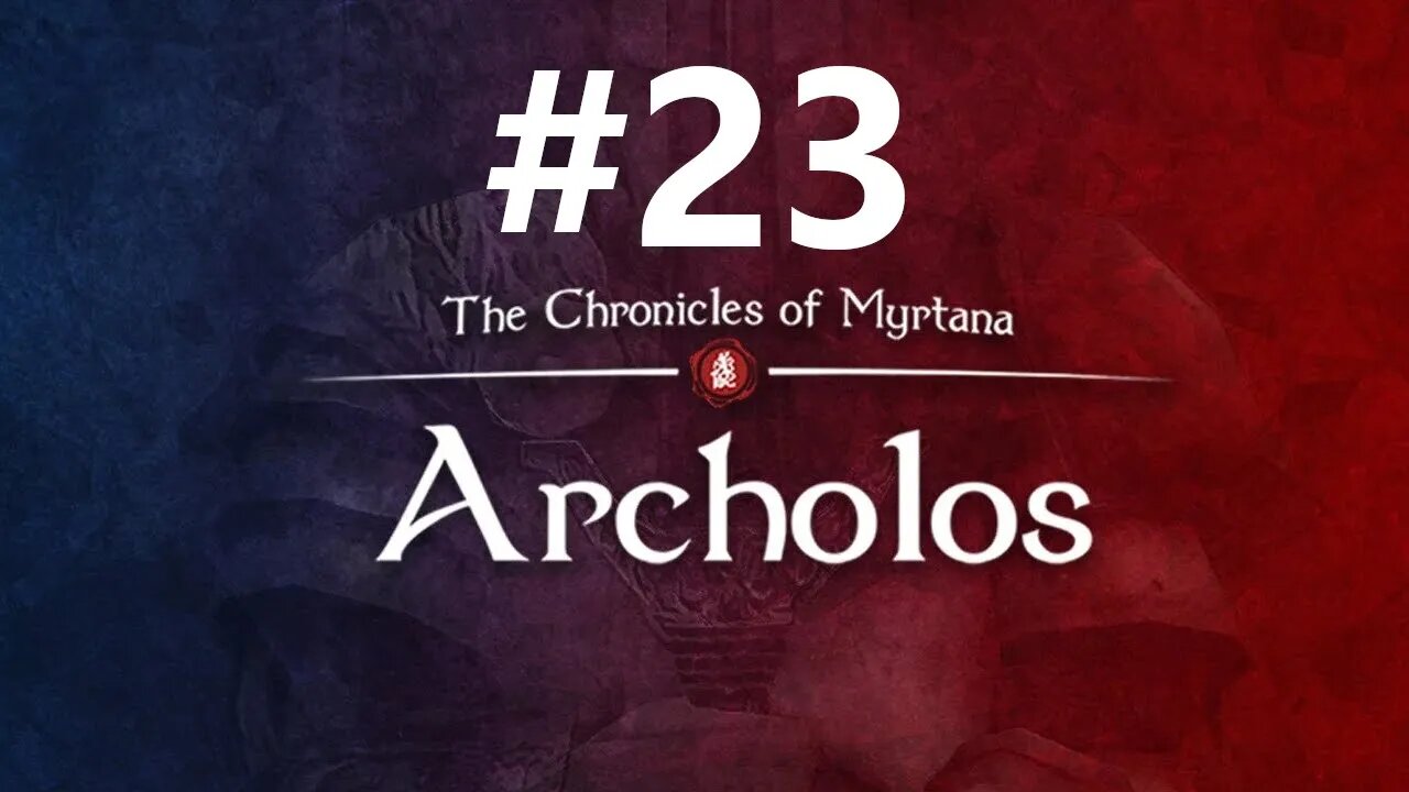 Archolos First Play Through ep. 23