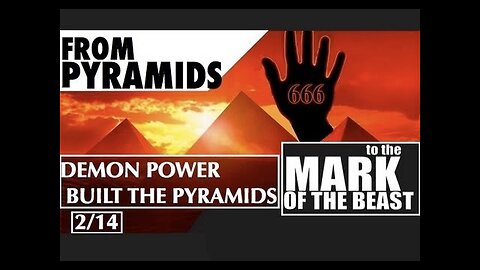 Demon Power Built The Pyramids (Satan's 13 Step Deception 2/14)