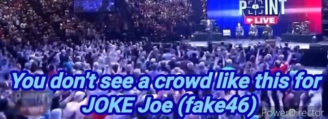 You won't see a crowd like that for JOKE Joe (fake 46)