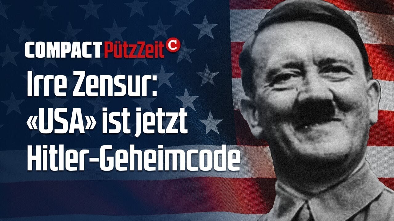 Irre Zensur: «USA» ist jetzt Hitler-Geheimcode!@COMPACTTV🙈🐑🐑🐑 COV ID1984