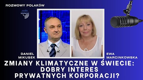 Zmiany klimatyczne w świecie: dobry interes prywatnych korporacji? | Rozmowy Polaków