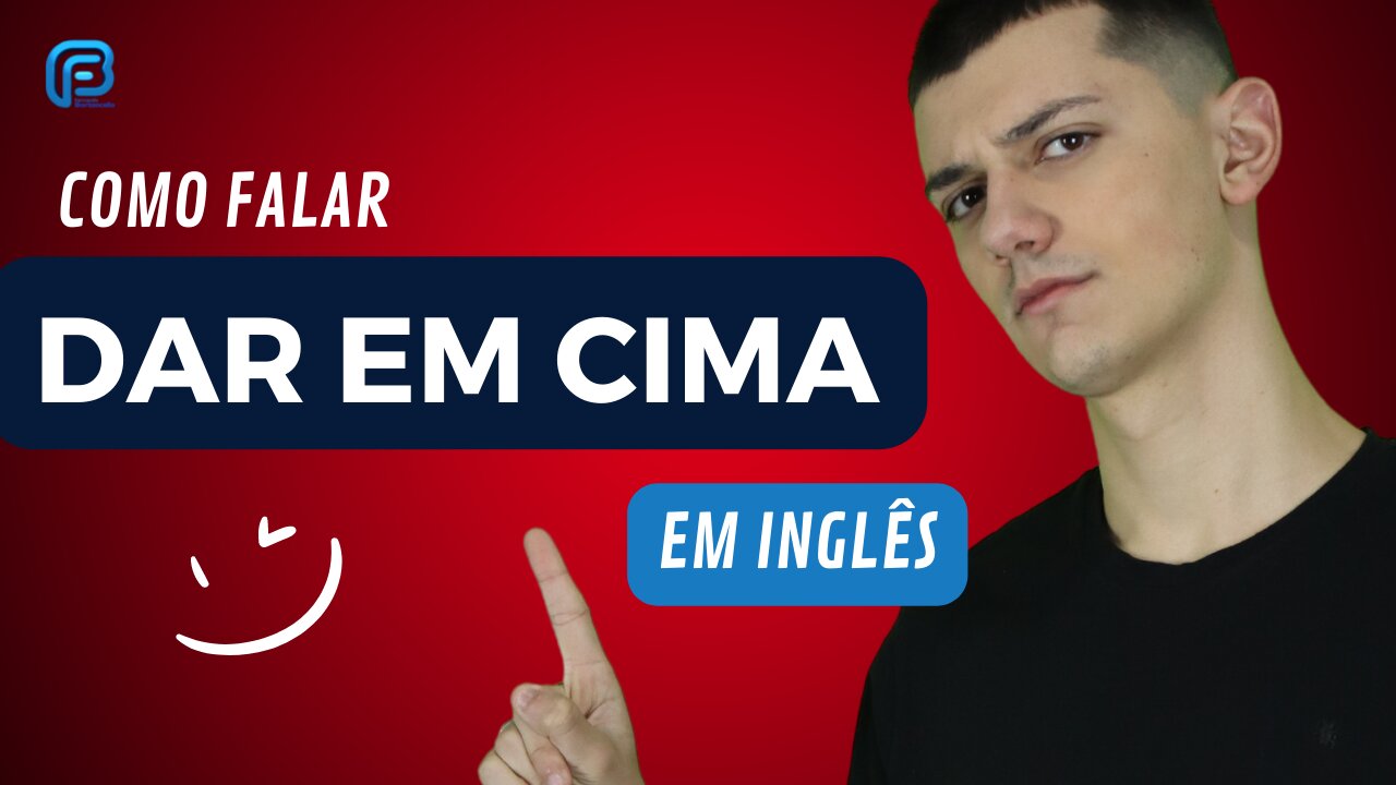 DAR EM CIMA | Como falar essa EXPRESSÃO em inglês?