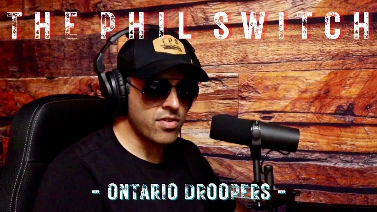 Ontario Droopers | The Phil Switch