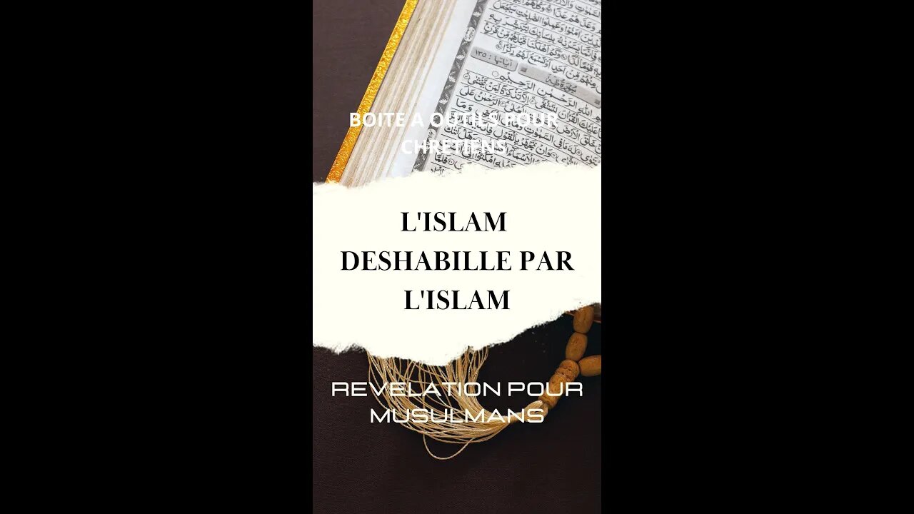 L'ISLAM DESHABILLE PAR L'ISLAM - 1ère partie