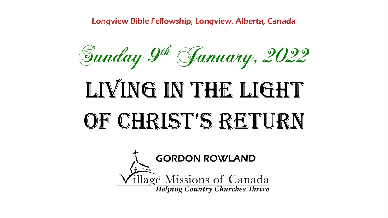 Living in the Light of Christ's Return - Gordon Rowland