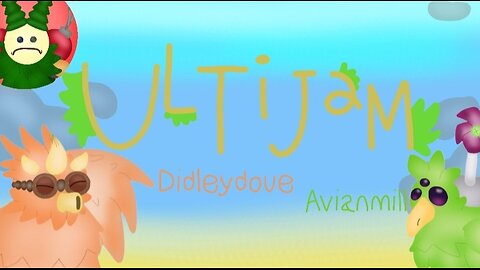 Ultijam: Didleydoue & Avianmill (individuals)