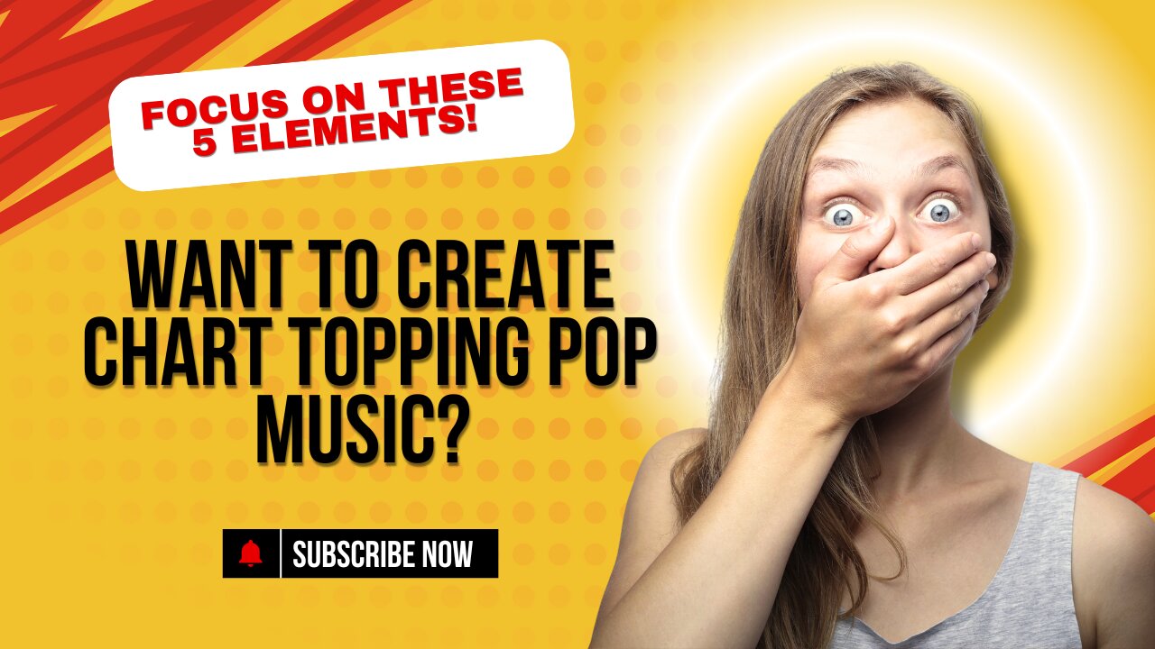 Want to Create Chart Topping Pop Music? Focus on These 5 Elements!