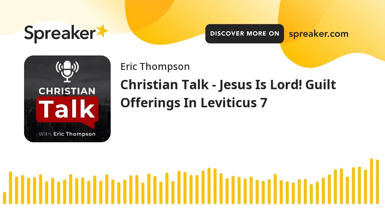 Christian Talk - Jesus Is Lord! Guilt Offerings In Leviticus 7