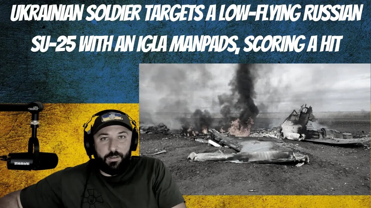 Ukrainian Soldier Targets A Low-Flying Russian Su-25 With An Igla MANPADS, Scoring A Hit