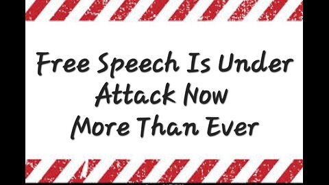 Free Speech Is Under Attack, Now More Than Ever..