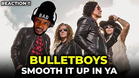 🎵 Bulletboys - Smooth Up In Ya REACTION