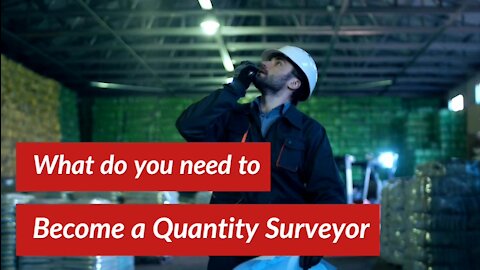 How to be a Quantity Surveyor