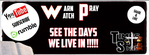 WARN, WATCH, PRAY- SEE THE DAYS WE ARE LIVING IN !!!!!! 💉💉💉