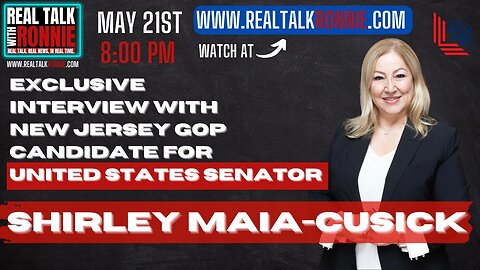 Real Talk With Ronnie - NJ GOP U.S. Senate Candidate Shirley Maia-Cusick (5/21/2023)