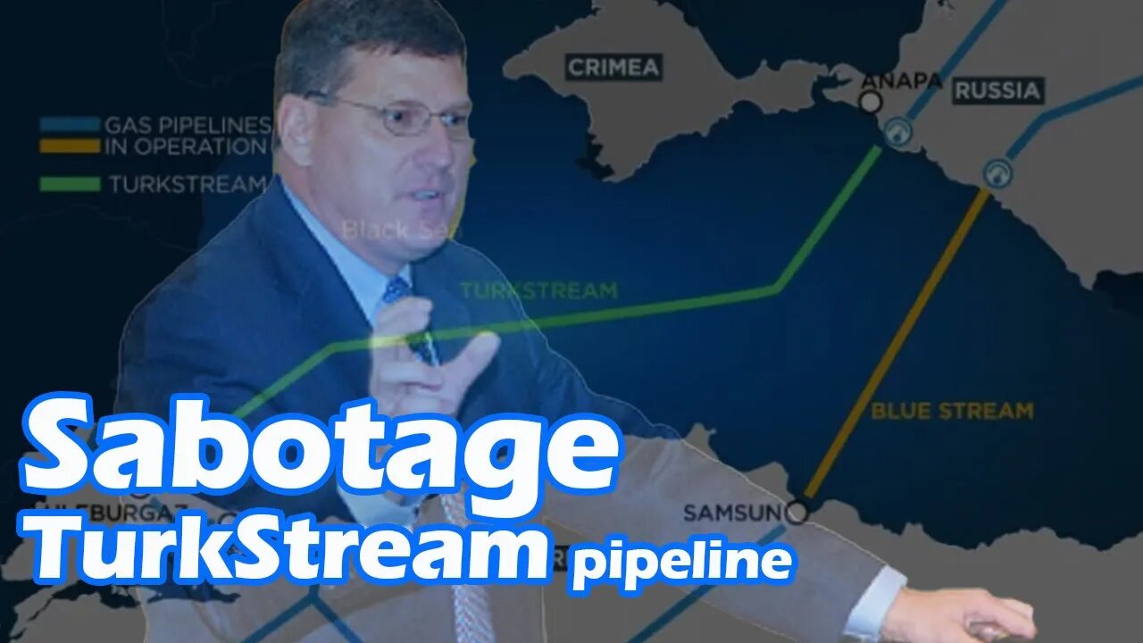 Sabotage of the TurkStream pipeline? | Scott Ritter