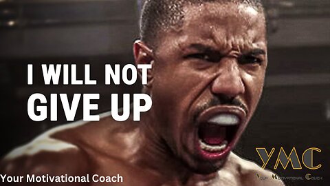 I WILL NOT GIVE UP - Powerful Motivational Speech