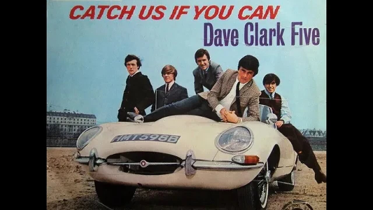 Dave Clark Five "Catch Us If You Can"