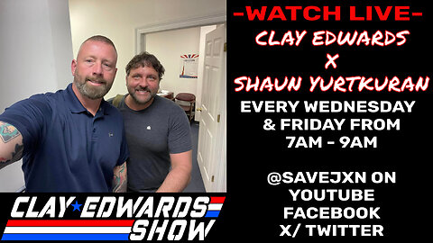 The Clay Edwards Show W/ Shaun Yurtkuran (Ep #848)