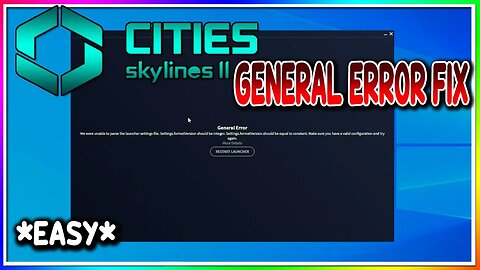 Cities Skylines 2 General Error/Restart Launcher Fix - How to Get Rid of General Error