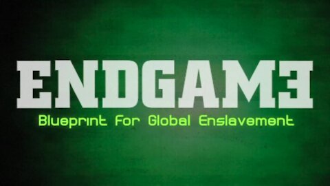 EndGame - Blueprint for Global Enslavement