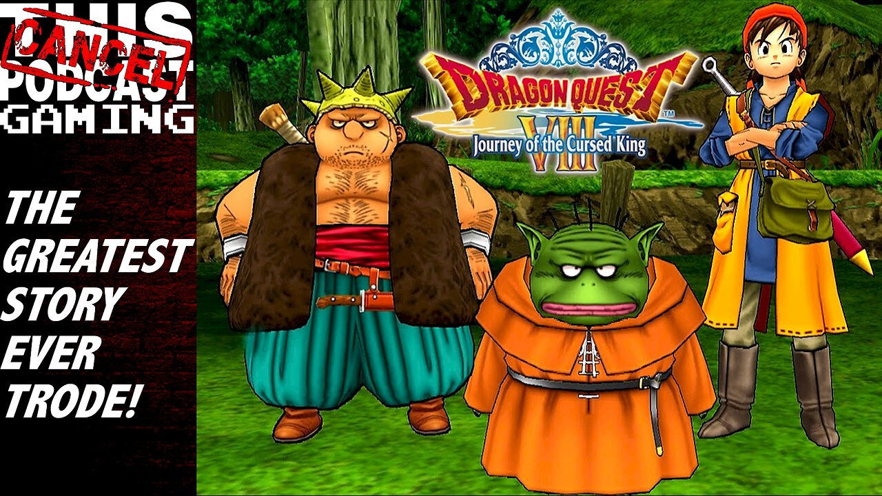 CTP Gaming - Dragon Quest VIII: Journey of the Cursed King! - The Greatest Story Ever Trode?