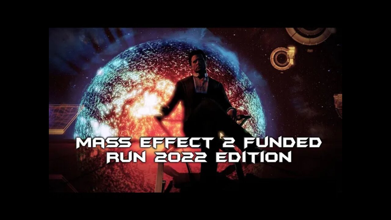 Funded Run of Mass Effect 2 part 1 2022 edition